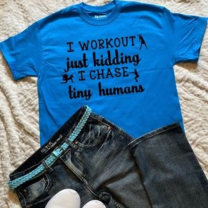I work out  by Chasing Tiny Humans custom Tshirt